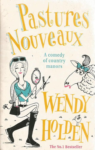 Wendy Holden - Pastures Nouveaux