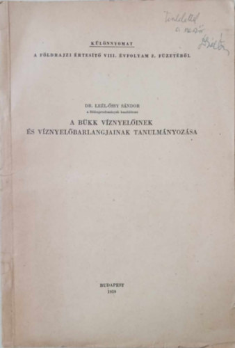 Dr. Lel-ssy Sndor - A Bkk vznyelinek s vznyelbarlangjainak tanulmnyozsa