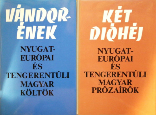2 db: K�t di�h�j -nyugat-eur�pai �s tengerent�li magyar pr�za�r�k , V�ndor�nek - nyugat-eur�pai �s tengerent�li magyar k�lt�k