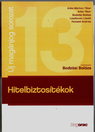 Bodzási Balázs - Hitelbiztosítékok. - Új magánjog sorozat.