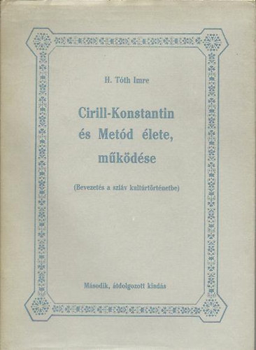 Cirill-Konstantin s Metd lete, mkdse (Bevezets a szlv kultrtrtnetbe)
