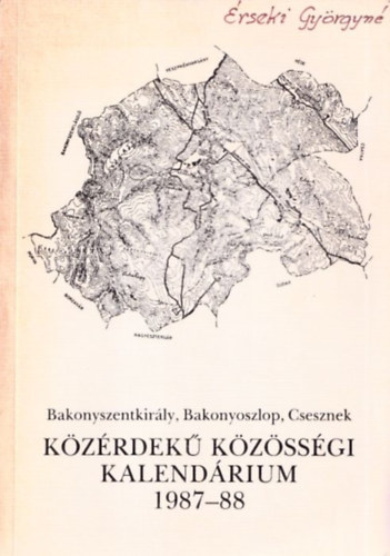 K�z�rdek� k�z�ss�gi kalend�rium 1987-88 - Bakonyszentkir�ly, Bakonyoszlop, Csesznek
