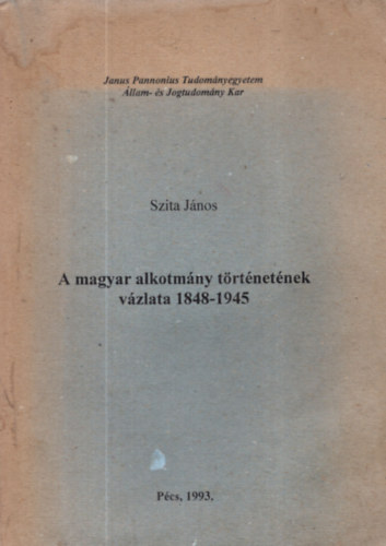 A magyar alkotmny trtnetnek vzlata 1848-1945