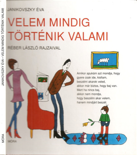 Velem mindig trtnik valami
