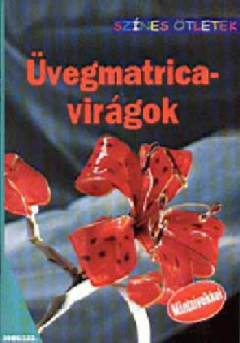Galotti Gizella  (szerk.) - vegmatricavirgok - Sznes tletek