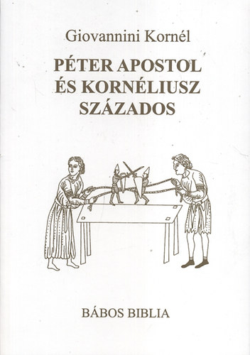 Pter apostol s Kornliusz szzados - Bbos Biblia