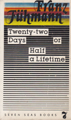 Franz Fühmann - Twenty Two Days Or Half a Lifetime
