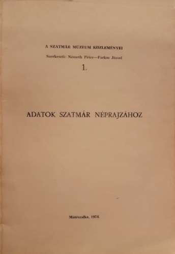 Adatok Szatm�r n�prajz�hoz (A Szatm�r m�zeum k�zlem�nyei)