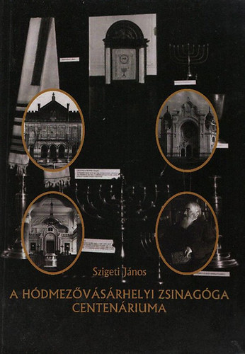 A Hdmezvsrhelyi Zsinagga Centenriuma