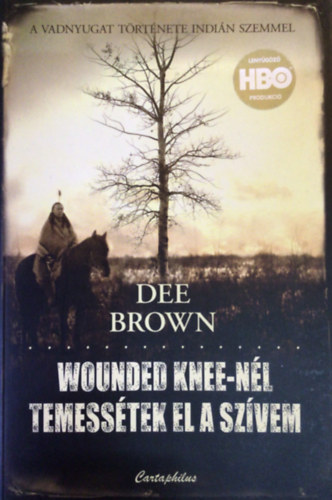 Wounded Knee-nl temesstek el a szvem