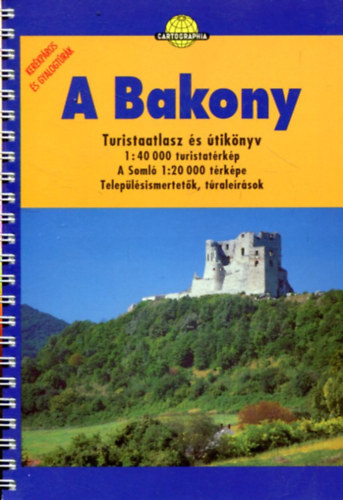 A Bakony - Turistaatlasz s tiknyv