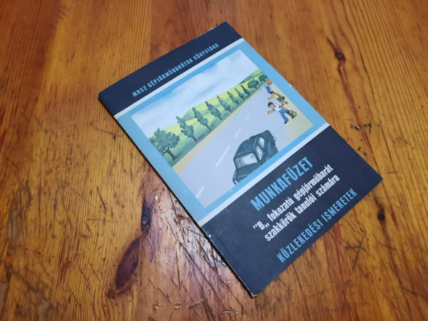 Munkaf�zet "B" fokozat� g�pj�rm�bar�t szakk�r�k tanul�i sz�m�ra