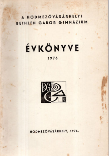 A Hdmezvsrhelyi Bethlen Gbor Gimnzium vknyve 1976
