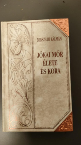 Jkai Mr lete s kora (folytats) Mikszth-sorozat 37.