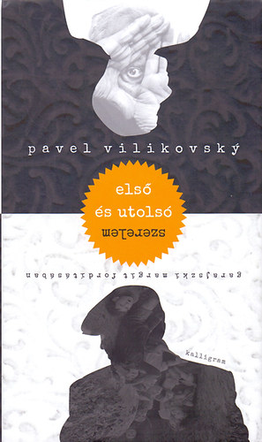 Pavel Vilikovsky - Els s utols szerelem