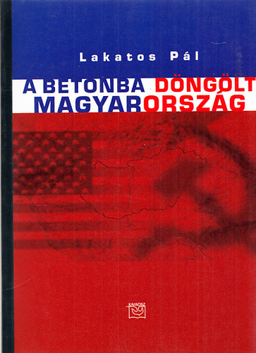 A betonba dnglt Magyarorszg - Vlogatott cikkek, riportok a Vasrnapi jsgbl, Npszabadsgbl...