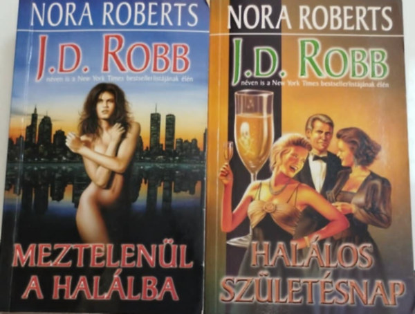 2db J. D. Robb: Meztelenl a hallba + Hallos szletsnap