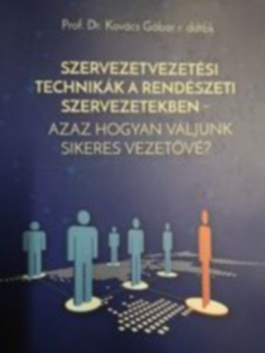 Szervezetvezetsi technikk a rendszeti szervezetekben