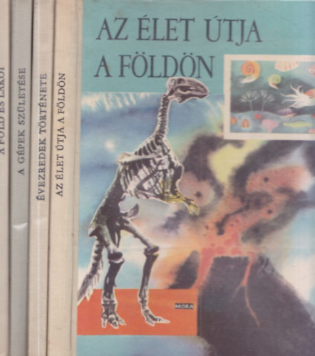 4 db Gyermekenciklop�dia: Az �let �tja a F�ld�n + �vezredek t�rt�nete + A g�pek sz�let�se + A F�ld �s lak�i