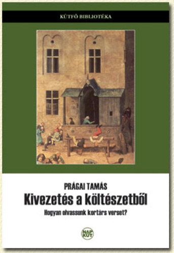 Prgai Tams - Kivezets a kltszetbl - hogyan olvassak kortrs verset?