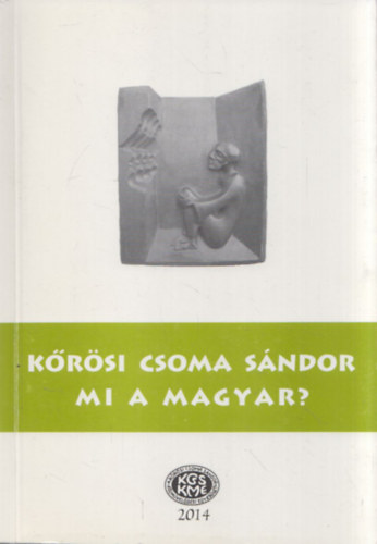 Krsi Csoma Sndor  - Mi a magyar?