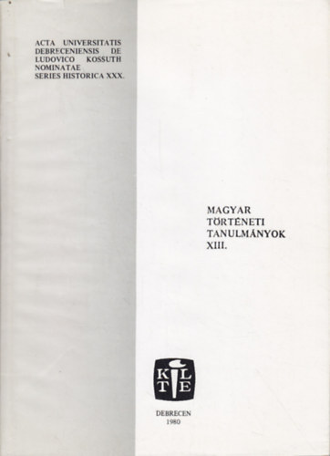 Magyar trtneti tanulmnyok XIII.
