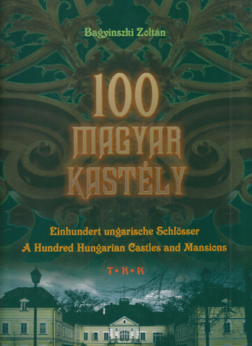 2 db Magyar kastlyok : 100 magyar kastly + Magyar kastlyok