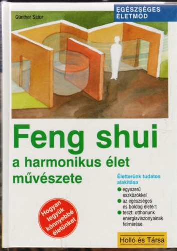 Feng shui: a harmonikus let mvszete (Egszsges letmd)