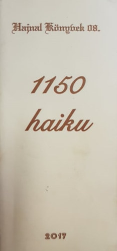 Baranyai Attila  (szerk.) - 1150 haiku