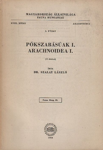 Pkszabsak I. - Arachnoidea I. (Magyarorszg llatvilga - Fauna Hungariae 89.) - XVIII. ktet, 1. fzet (Arachnoidea)