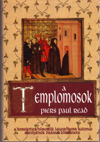 Piers Paul Read - A templomosok