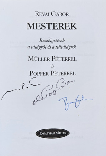 Mesterek - Beszlgetsek a vilgrl s a tlvilgrl Mller Pterrel s Popper Pterrel     Alrt!
