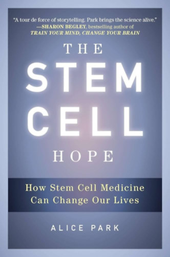 The Stem Cell Hope: How Stem Cell Medicine Can Change Our Lives ("Az ssejt-remny: Hogyan vltoztathatja meg letnket az ssejtgygyszat" angol nyelven)