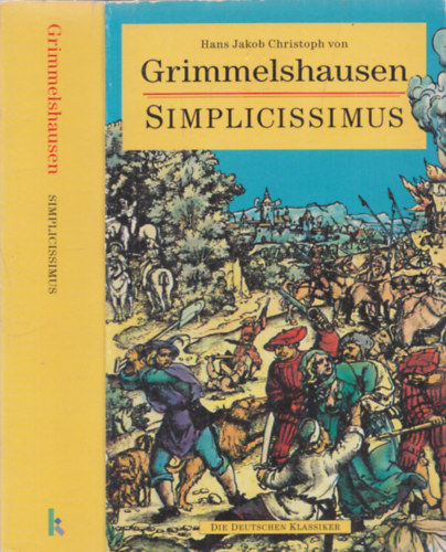 Hans Jakob Ch. Grimmelshausen Grimmelhausen - Der Abentheuerliche Simplicissimus Teutsch (nmet nyelv)