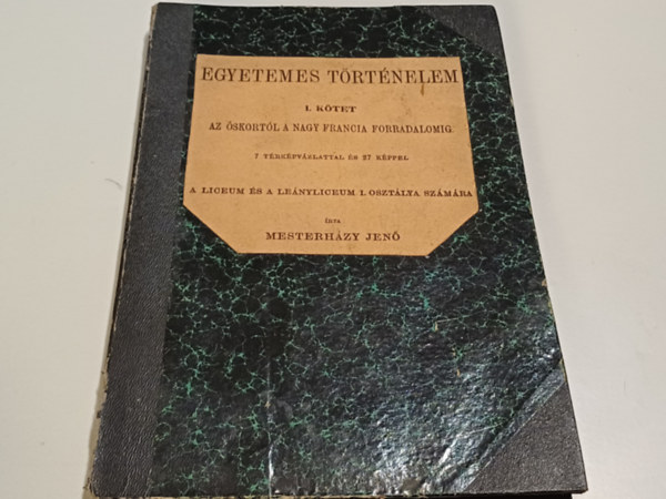 Mesterhzy Jen - Egyetemes trtnelem I. ktet - Az skortl a nagy francia forradalomig