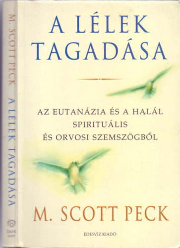 A llek tagadsa (Az eutanzia s a hall spiritulis s orvosi szemszgbl)