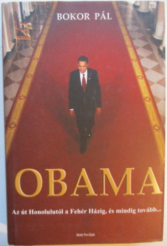 Obama - Az t Honolulutl a Fehr Hzig, s mindig tovbb...