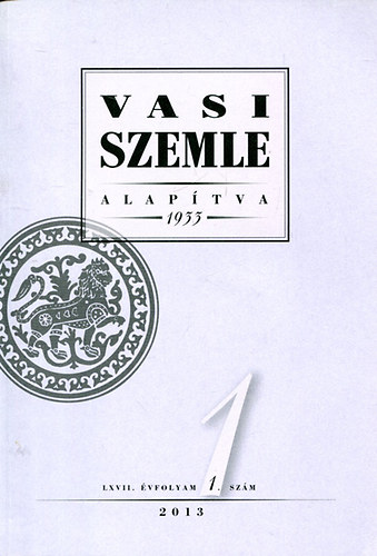 Gyurácz Ferenc (főszerk.) - Vasi szemle 2013/1