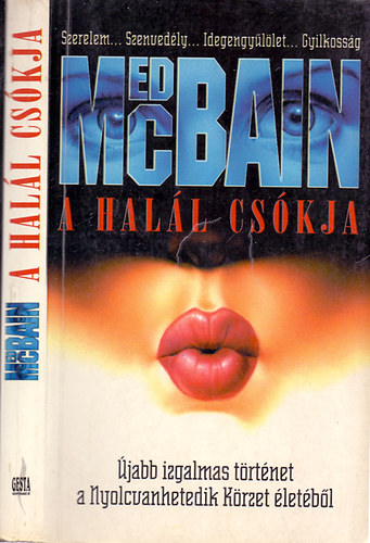 A hal�l cs�kja (�jabb izgalmas t�rt�net a Nyolcvanhetedik K�rzet �let�b�l) Szerelem...Szenved�ly...Idegengy�l�let...Gyilkoss�g