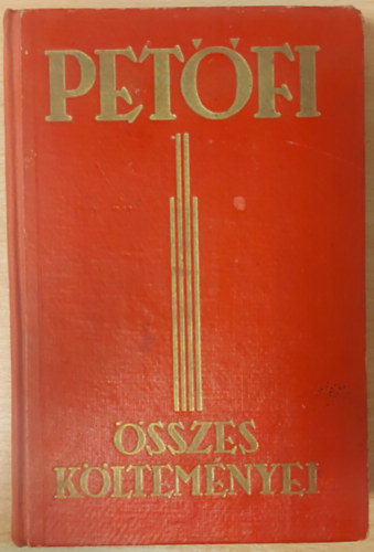 Petfi Sndor sszes kltemnyei (Tolnai nyomdai mintzet kiadsa)