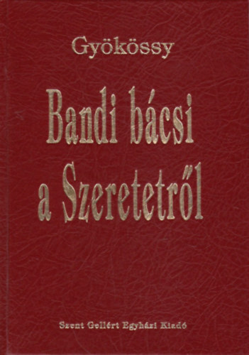 Bandi b�csi a Szeretetr�l - Dedik�lt