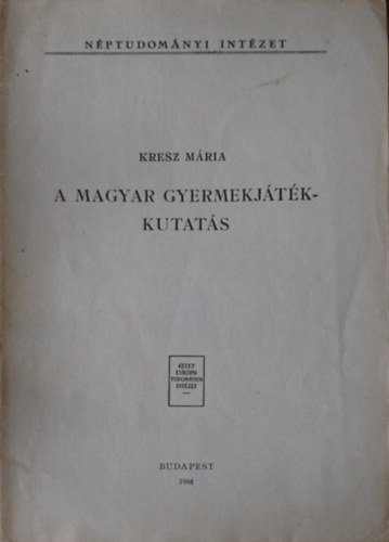 Kresz Mria - A magyar gyermekjtkkutats