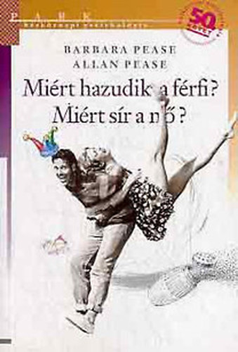 Mi�rt hazudik a f�rfi? Mi�rt s�r a n�? (H�tk�znapi pszichol�gia)