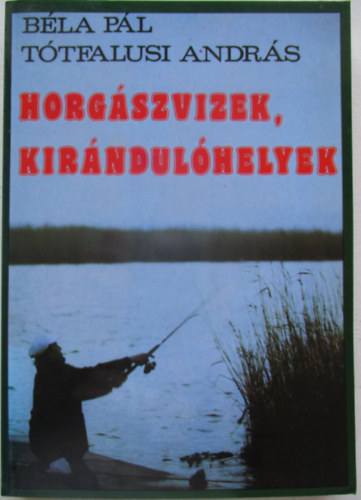 Horgszvizek, kirndulhelyek