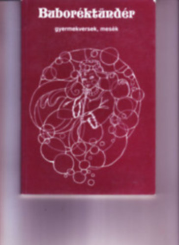 Bal�zs Tibor  (szerk.) - Bubor�kt�nd�r (gyermekversek, mes�k)