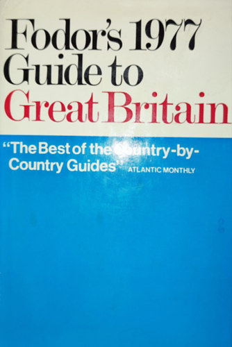 Robert C. Fisher Eugene Fodor - Eugene Fodor-Robert C. Fisher (szerk.) - Fodor's 1977 - Guide to Great Britain