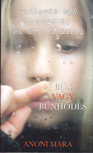 B�n vagy b�nh�d�s: Vallom�s egy traum�r�l �s a ter�pi�r�l