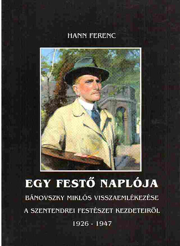Hann Ferenc - Egy fest naplja-Bnovszky Mikls visszaemlkezse