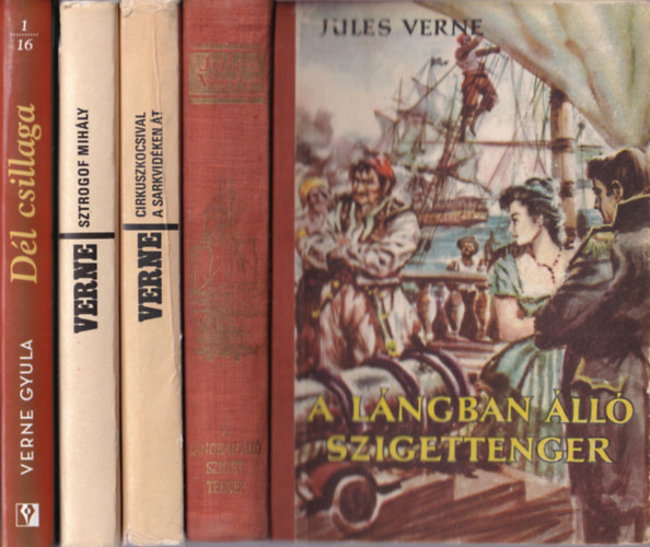 Verne Gyula (Jules Verne) - 4 db Verne Gyula: Dl csillaga, A lngban ll szigettenger, Sztrogof Mihly, Cirkuszkocsival a sarkvidken t,