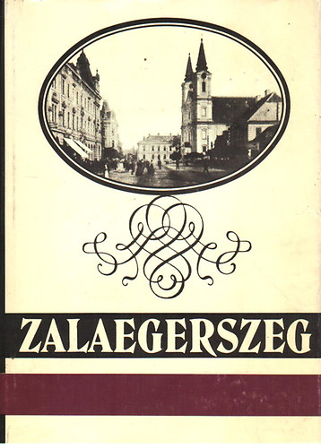 Zalaegerszeg - Dokumentumok a vros trtnetbl